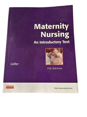 Maternity Nursing: An Introductory Text 11th Edition By Gloria Leifer RN MA CNE